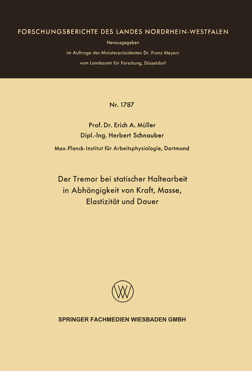 Book cover of Der Tremor bei statischer Haltearbeit in Abhängigkeit von Kraft, Masse, Elastizität und Dauer (1966) (Forschungsberichte des Landes Nordrhein-Westfalen #1787)