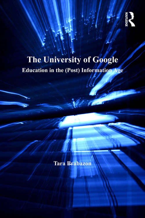 Book cover of The University of Google: Education in the (Post) Information Age