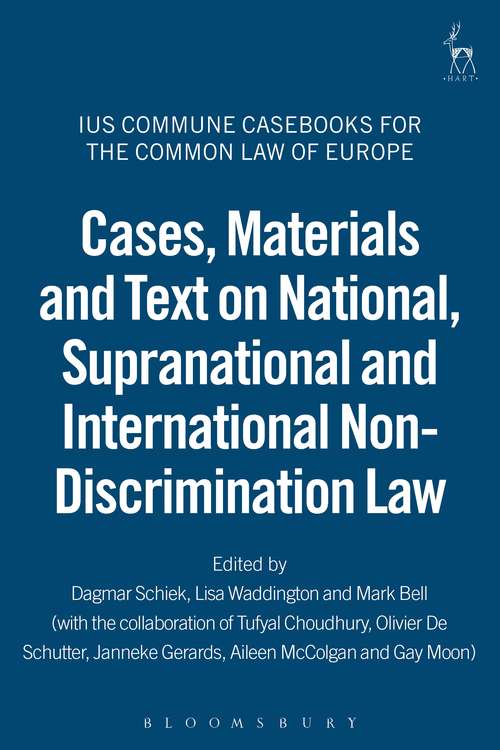 Book cover of Cases, Materials and Text on National, Supranational and International Non-Discrimination Law: Ius Commune Casebooks for the Common Law of Europe (Ius Commune Casebooks for the Common Law of Europe)