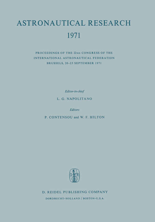 Book cover of Astronautical Research 1971: Proceedings of the 22nd Congress of the International Astronautical Federation Brussels, 20–25 September 1971 (1973)