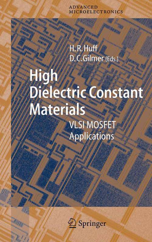 Book cover of High Dielectric Constant Materials: VLSI MOSFET Applications (2005) (Springer Series in Advanced Microelectronics #16)