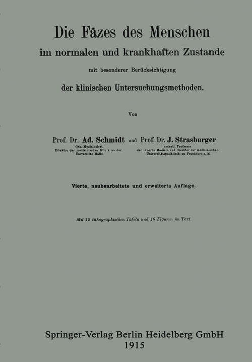 Book cover of Die Fäzes des Menschen im normalen und krankhaften Zustande mit besonderer Berücksichtigung der klinischen Untersuchungsmethoden (4. Aufl. 1915)