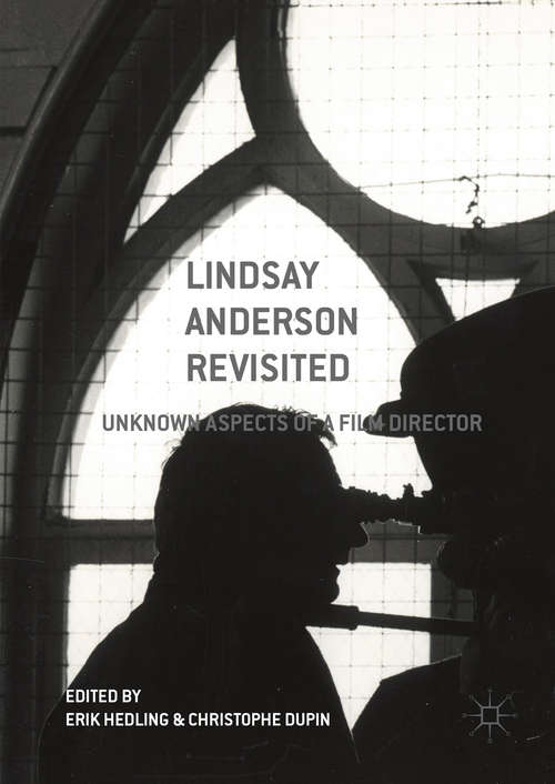 Book cover of Lindsay Anderson Revisited: Unknown Aspects of a Film Director (1st ed. 2016)