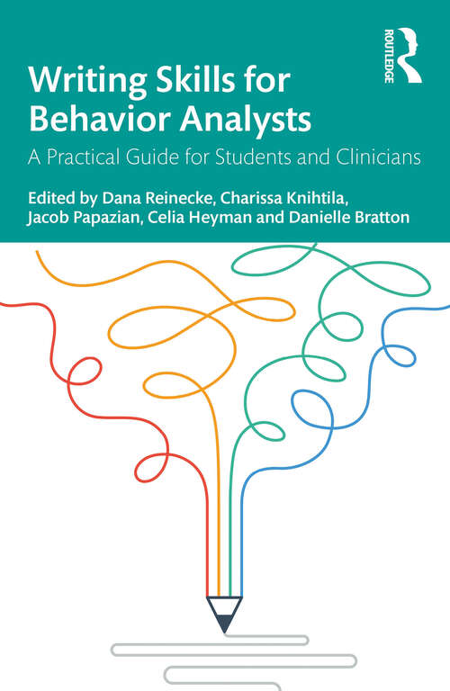 Book cover of Writing Skills for Behavior Analysts: A Practical Guide for Students and Clinicians