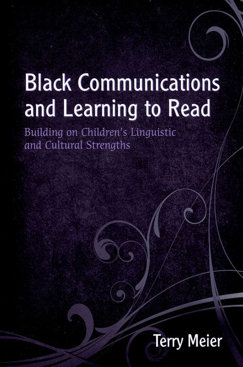 Book cover of Black Communications and Learning to Read: Building on Children's Linguistic and Cultural Strengths