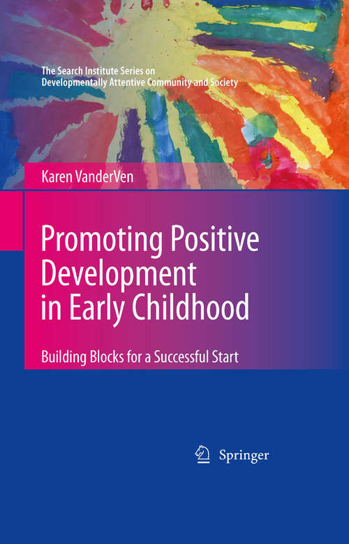 Book cover of Promoting Positive Development in Early Childhood: Building Blocks for a Successful Start (2008) (The Search Institute Series on Developmentally Attentive Community and Society #6)