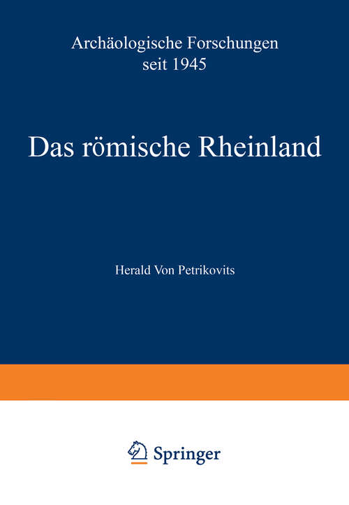 Book cover of Das römische Rheinland Archäologische Forschungen seit 1945 (1960) (Arbeitsgemeinschaft für Forschung des Landes Nordrhein-Westfalen #86)