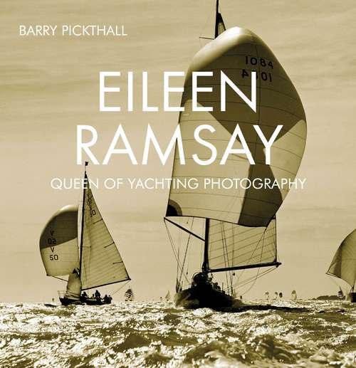 Book cover of Eileen Ramsay: Queen of Yachting Photography