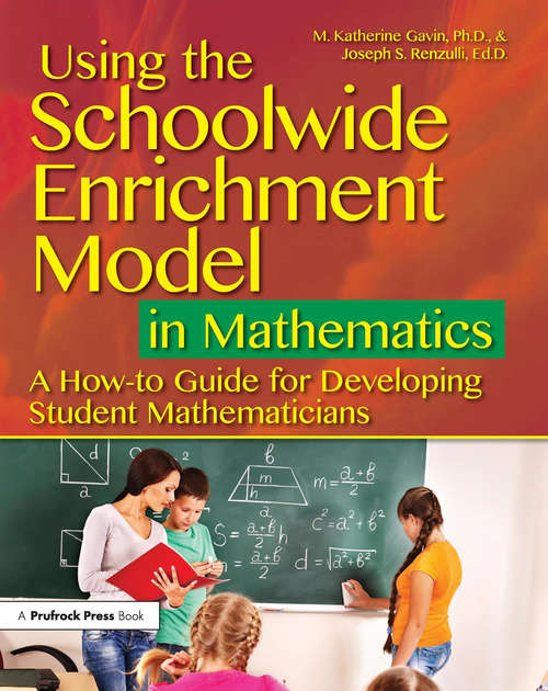 Book cover of Using the Schoolwide Enrichment Model in Mathematics: A How-To Guide for Developing Student Mathematicians