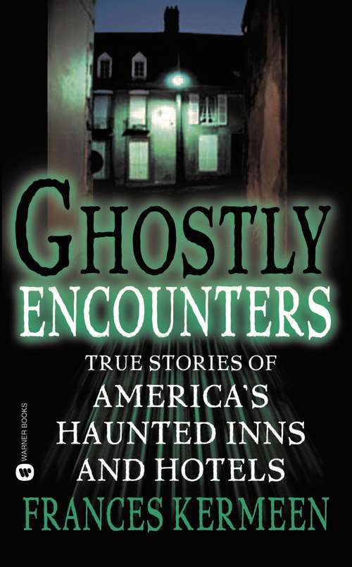 Book cover of Ghostly Encounters: True Stories of America's Haunted Inns and Hotels