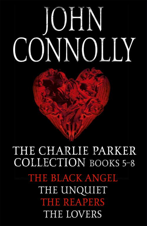 Book cover of The Charlie Parker Collection 5-8: The Black Angel, The Unquiet, The Reapers, The Lovers (Charlie Parker)