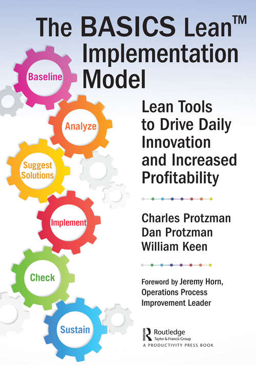 Book cover of The BASICS Lean Implementation Model: Lean Tools to Drive Daily Innovation and Increased Profitability