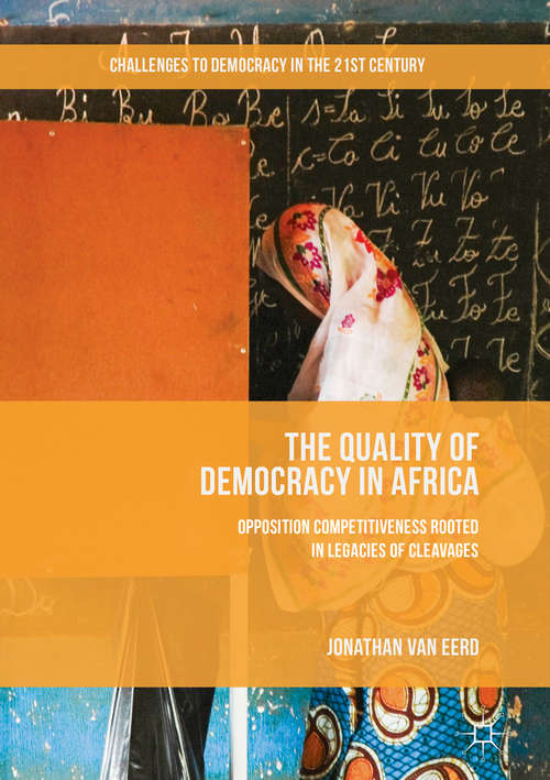 Book cover of The Quality of Democracy in Africa: Opposition Competitiveness Rooted in Legacies of Cleavages