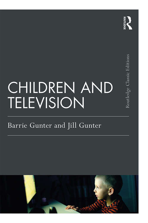 Book cover of Children and Television (Psychology Press & Routledge Classic Editions)