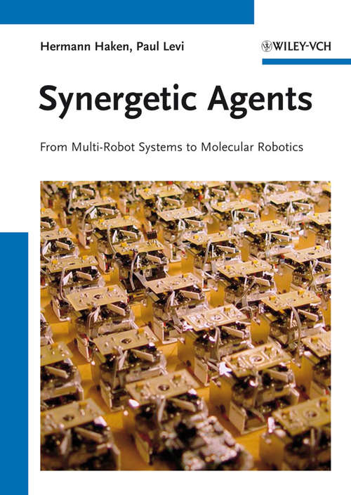 Book cover of Synergetic Agents: From Multi-Robot Systems to Molecular Robotics