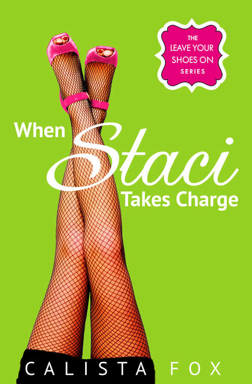 Book cover of When Staci Takes Charge (Leave Your Shoes On #3)