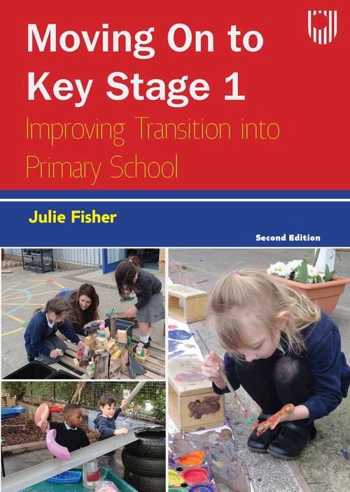 Book cover of Moving on to Key Stage 1: Improving Transition into Primary School, 2e