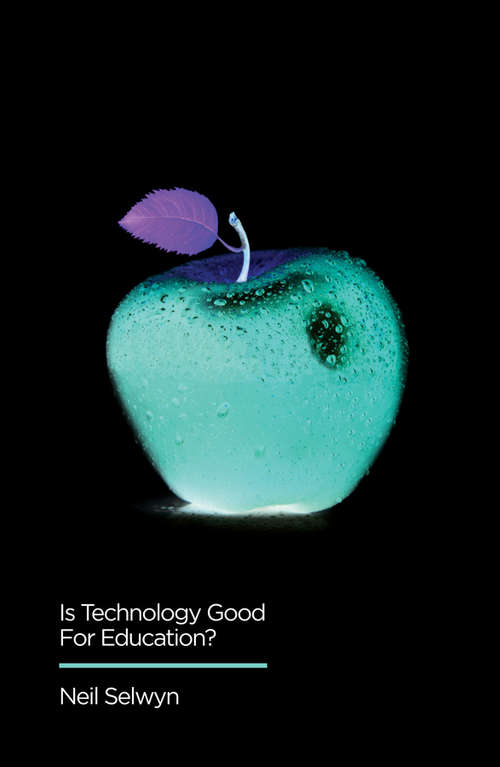 Book cover of Is Technology Good for Education? (Digital Futures)