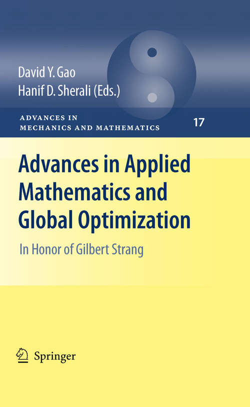 Book cover of Advances in Applied Mathematics and Global Optimization: In Honor of Gilbert Strang (2009) (Advances in Mechanics and Mathematics #17)