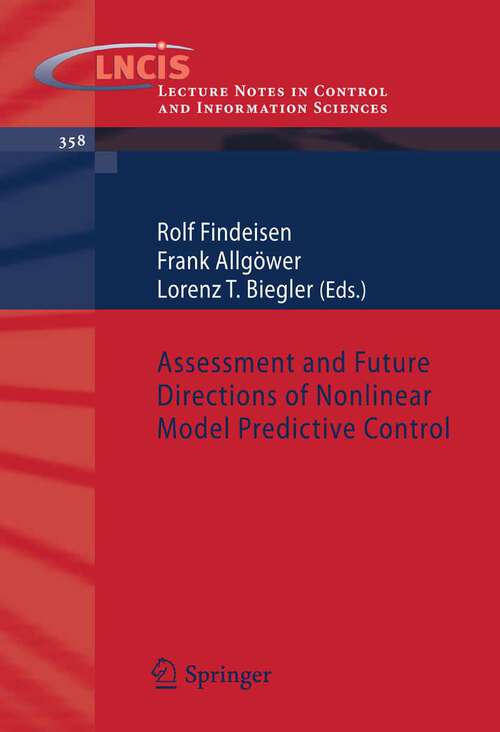 Book cover of Assessment and Future Directions of Nonlinear Model Predictive Control (2007) (Lecture Notes in Control and Information Sciences #358)