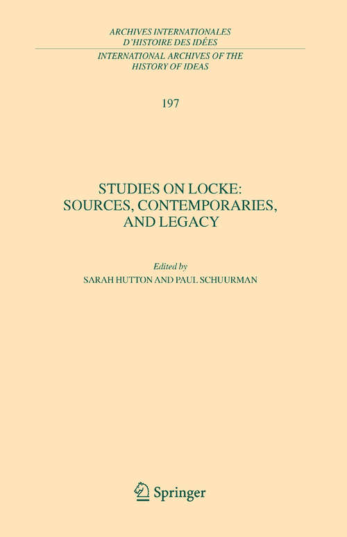 Book cover of Studies on Locke: In Honour of G.A.J. Rogers (2008) (International Archives of the History of Ideas   Archives internationales d'histoire des idées #197)