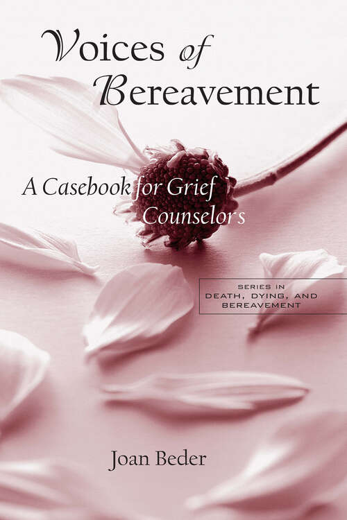 Book cover of Voices of Bereavement: A Casebook for Grief Counselors (Series in Death, Dying, and Bereavement)