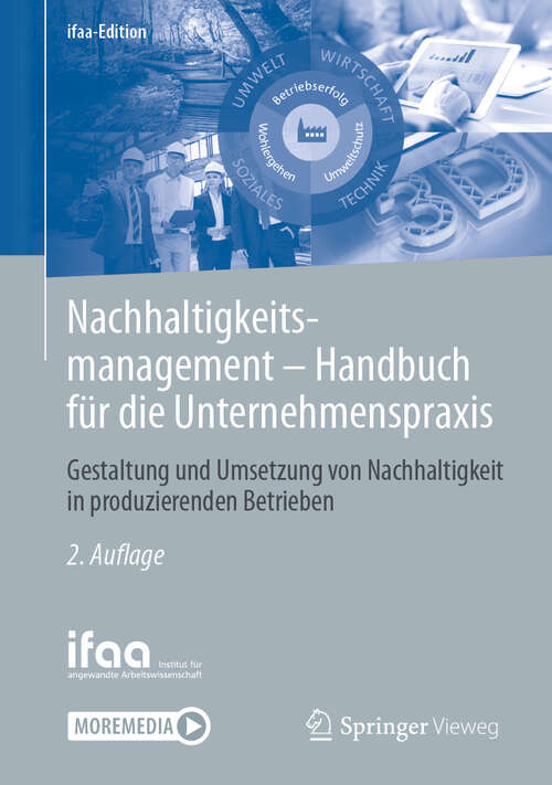 Book cover of Nachhaltigkeitsmanagement - Handbuch für die Unternehmenspraxis: Gestaltung und Umsetzung von Nachhaltigkeit in produzierenden Betrieben (2. Auflage 2024)