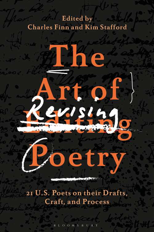 Book cover of The Art of Revising Poetry: 21 U.S. Poets on their Drafts, Craft, and Process
