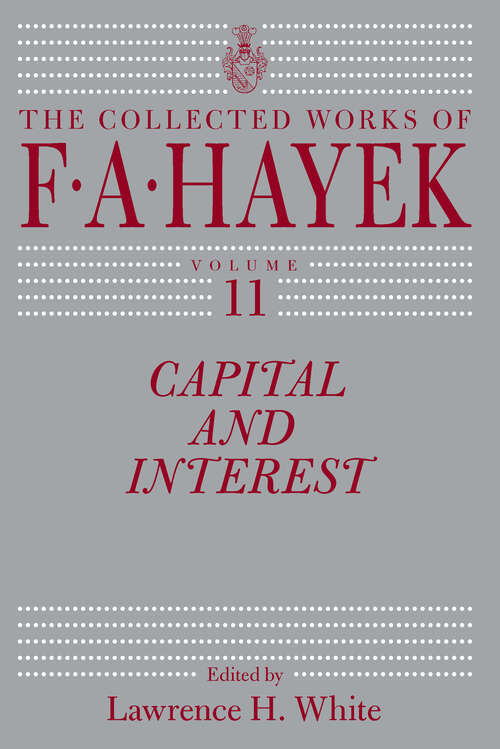 Book cover of Capital and Interest (The Collected Works of F. A. Hayek #11)