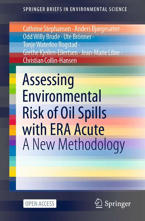 Book cover of Assessing Environmental Risk of Oil Spills with ERA Acute: A New Methodology (1st ed. 2021) (SpringerBriefs in Environmental Science)