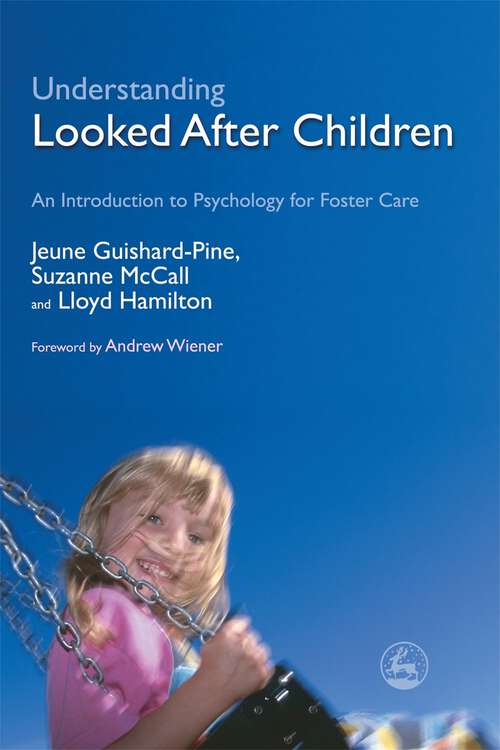 Book cover of Understanding Looked After Children: An Introduction to Psychology for Foster Care