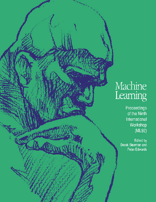 Book cover of Machine Learning Proceedings 1992: Proceedings of the Ninth International Workshop (ML92)