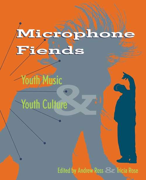 Book cover of Microphone Fiends: Youth Music and Youth Culture