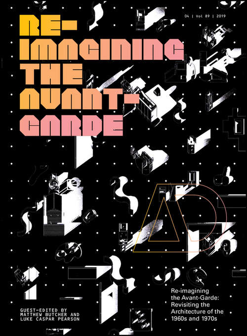 Book cover of Re-Imagining the Avant-Garde: Revisiting the Architecture of the 1960s and 1970s (Architectural Design)