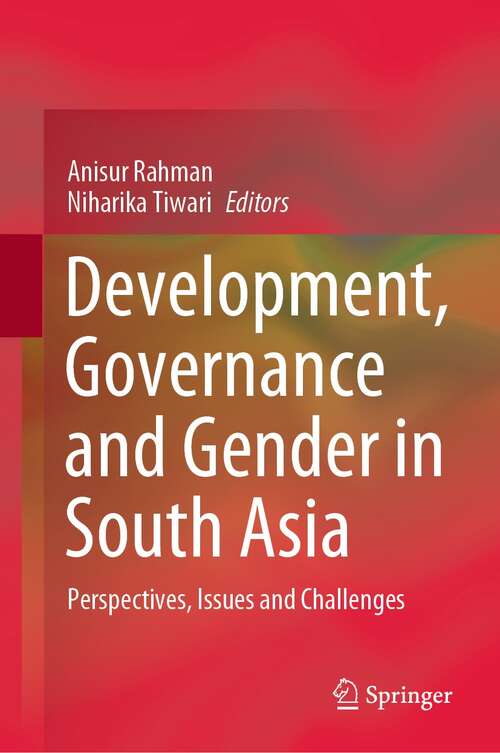 Book cover of Development, Governance and Gender in South Asia: Perspectives, Issues and Challenges (1st ed. 2021)