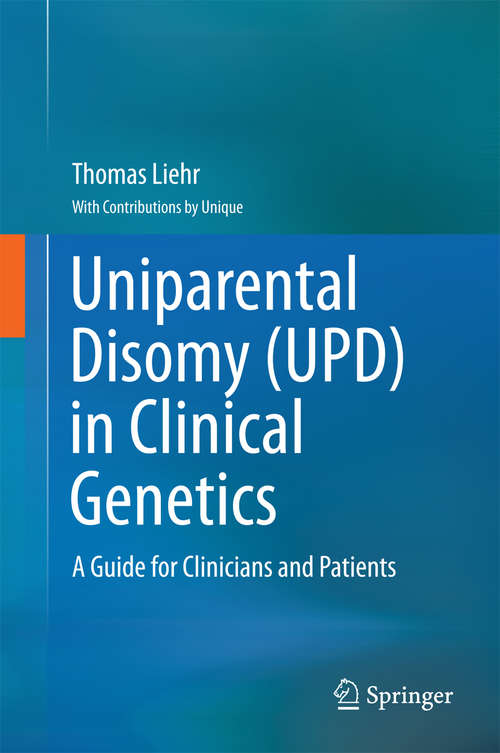 Book cover of Uniparental Disomy (UPD) in Clinical Genetics: A Guide for Clinicians and Patients (2014)