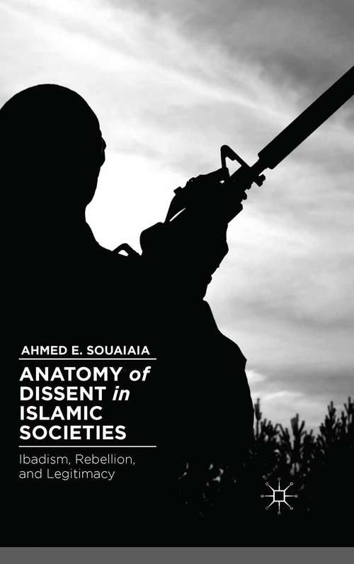 Book cover of Anatomy of Dissent in Islamic Societies: Ibadism, Rebellion, and Legitimacy (2013)