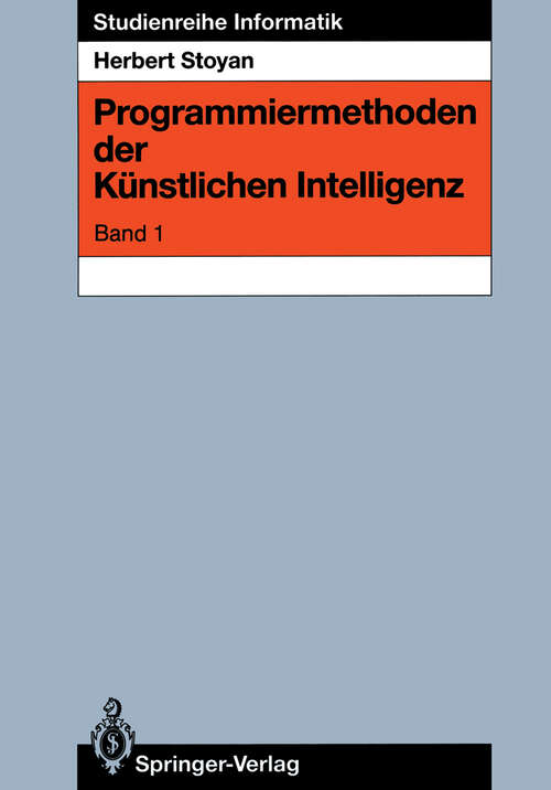 Book cover of Programmiermethoden der Künstlichen Intelligenz: Band 1 (1988) (Studienreihe Informatik)