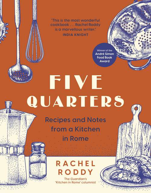 Book cover of Five Quarters: Recipes and Notes from a Kitchen in Rome