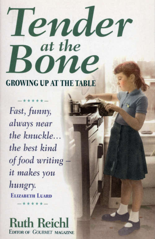 Book cover of Tender At The Bone: Growing Up At The Table (Thorndike Press Large Print Nonfiction Ser.)