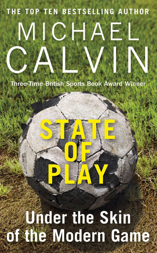 Book cover of State of Play: Under the Skin of the Modern Game