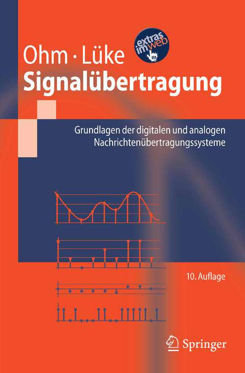 Book cover of Signalübertragung: Grundlagen der digitalen und analogen Nachrichtenübertragungssysteme (10., neu bearb. U. erw. Aufl. 2007) (Springer-Lehrbuch)