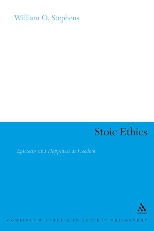 Book cover of Stoic Ethics: Epictetus and Happiness as Freedom (Continuum Studies in Ancient Philosophy)