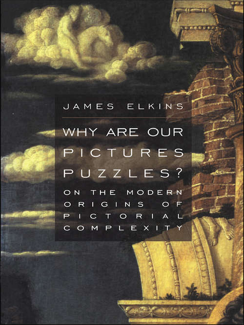 Book cover of Why Are Our Pictures Puzzles?: On the Modern Origins of Pictorial Complexity