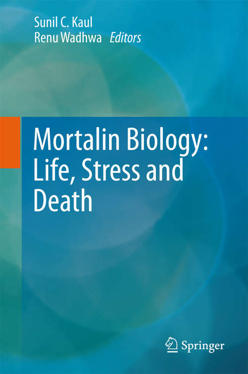 Book cover of Mortalin Biology: Life, Stress and Death (2012)