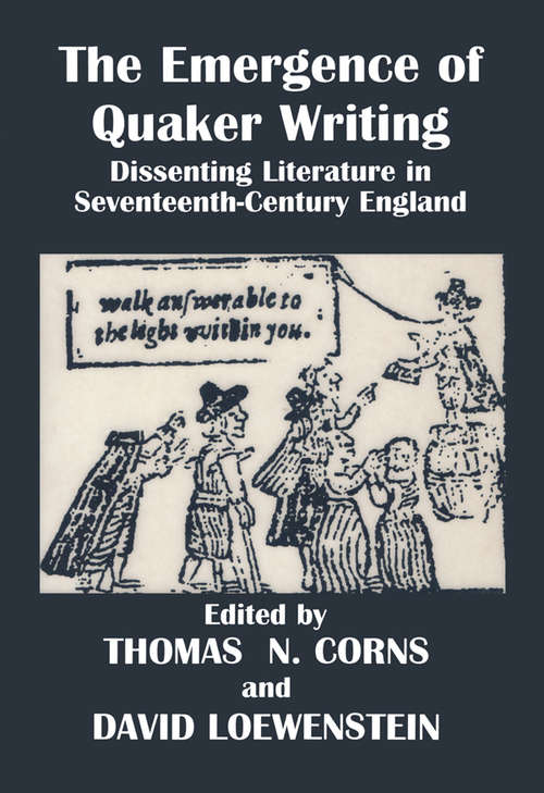 Book cover of The Emergence of Quaker Writing: Dissenting Literature in Seventeenth-Century England
