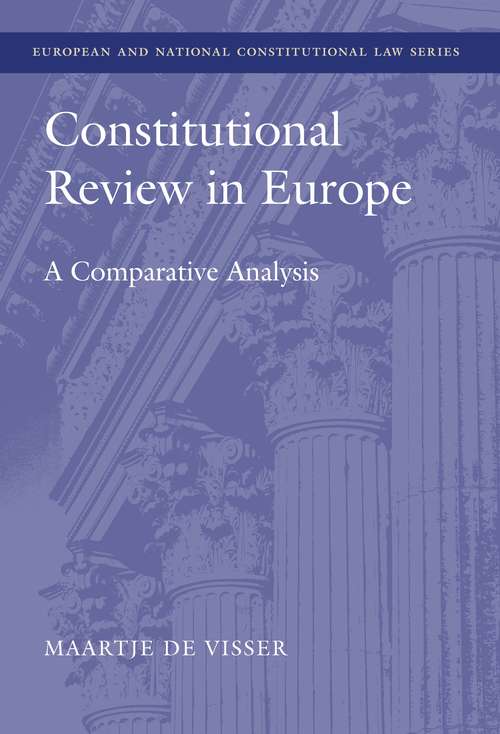 Book cover of Constitutional Review in Europe: A Comparative Analysis (European and National Constitutional Law Series)