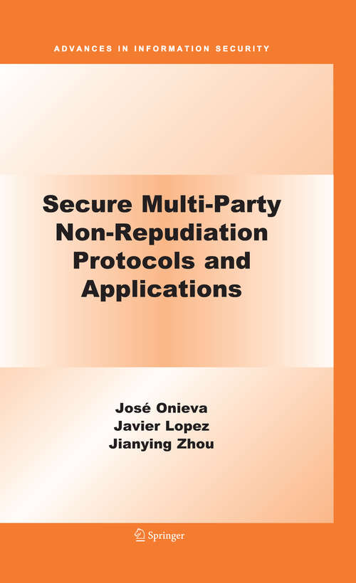 Book cover of Secure Multi-Party Non-Repudiation Protocols and Applications (2009) (Advances in Information Security #43)