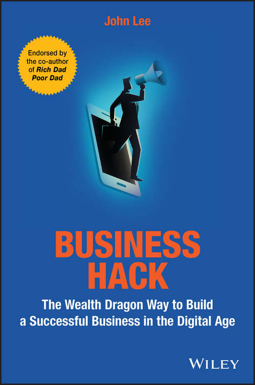 Book cover of Business Hack: The Wealth Dragon Way to Build a Successful Business in the Digital Age