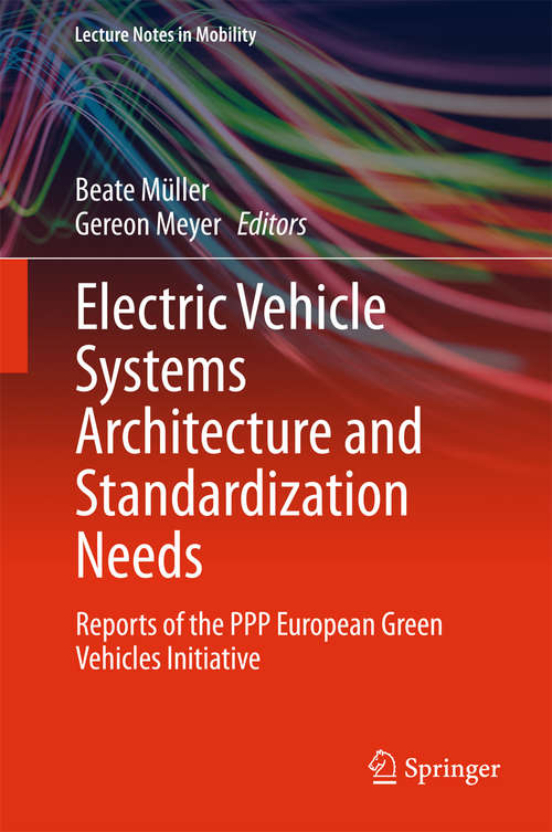 Book cover of Electric Vehicle Systems Architecture and Standardization Needs: Reports of the PPP European Green Vehicles Initiative (2015) (Lecture Notes in Mobility)